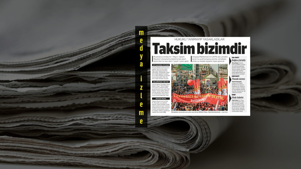 BirGün, 1 Mayıs İşçi Bayramı yaklaşırken AYM kararına karşın Taksim meydanının kapatılmasını manşete taşıdı